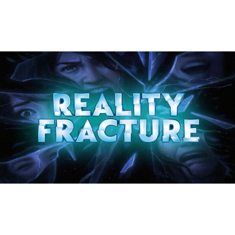 Reality Fractured